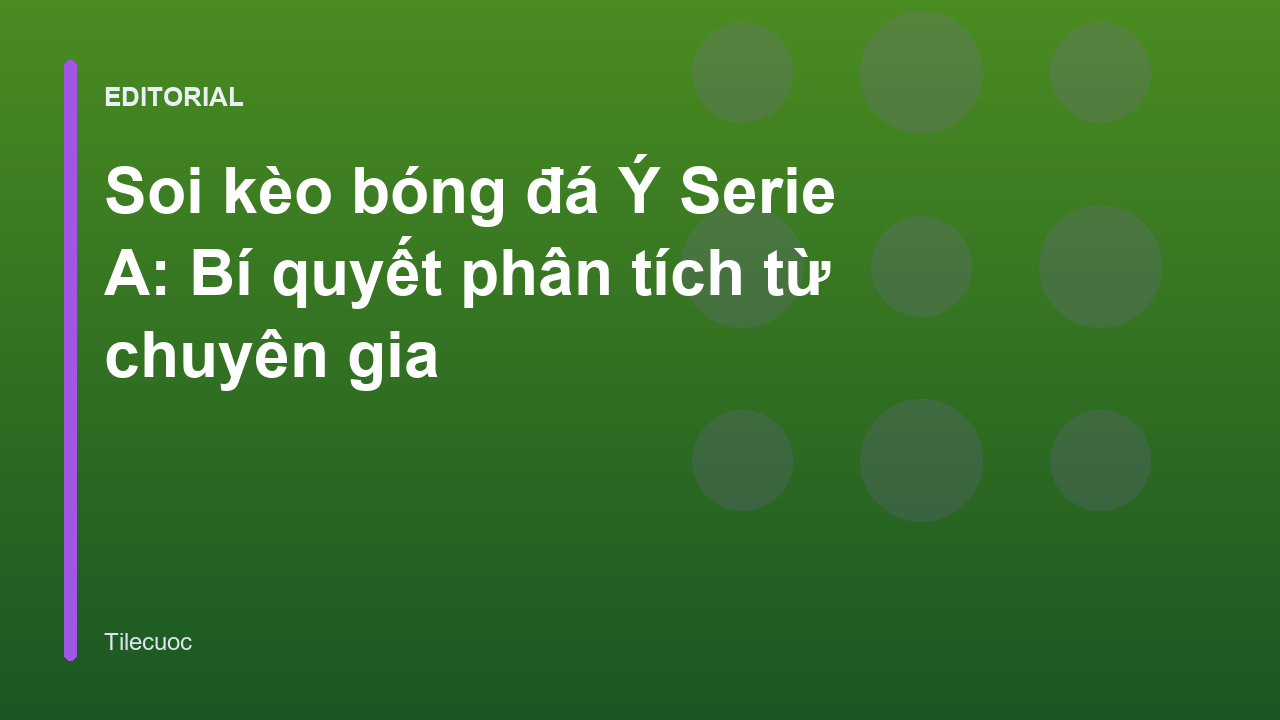 Chuyên gia phân tích soi kèo bóng đá Ý Serie A