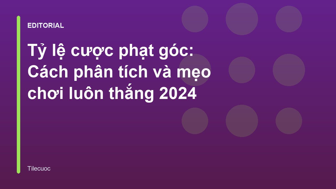 Phân tích tỷ lệ cược phạt góc trong bóng đá